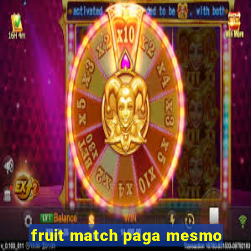 fruit match paga mesmo